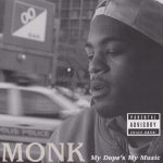 Monk – 2000 – My Dope’s My Music
