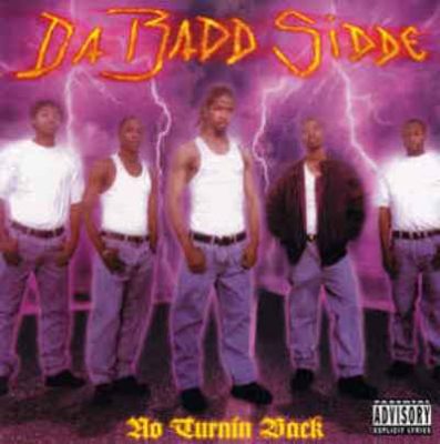 Da Badd Sidde - 1999 - No Turnin Back