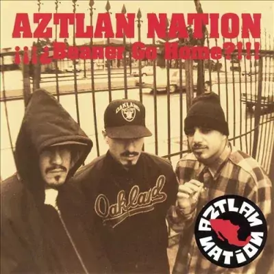 Aztlan Nation - Beaner Go Home?!!!
