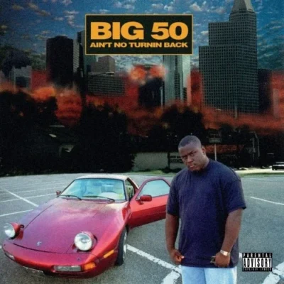 Big 50 – 1995 – Ain’t No Turnin Back (2021-Remastered) (Limited Edition)