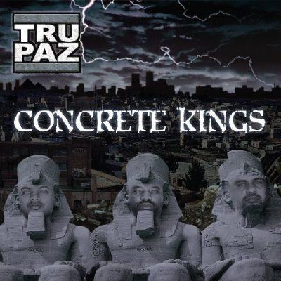 Tru-Paz - 2007 - Concrete Kings
