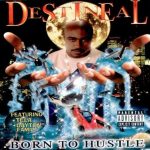 Destineal – 1998 – Born To Hustle