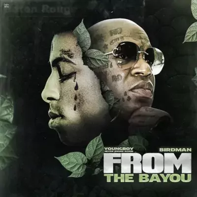 Birdman & Youngboy Never Broke Again - From The Bayou