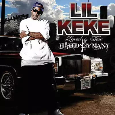 Lil Keke - Loved By Few, Hated By Many