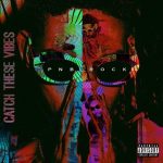 PnB Rock – 2017 – Catch These Vibes