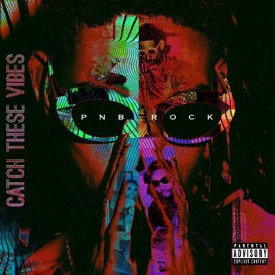 PnB Rock - 2017 - Catch These Vibes