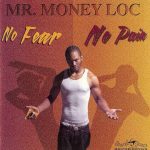Mr. Money Loc – 1996 – No Fear No Pain EP
