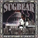 Sugbear – 1999 – Mr. Hustlematic