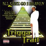 Trigga Trail – 1998 – All Geez Go 2 Heaven