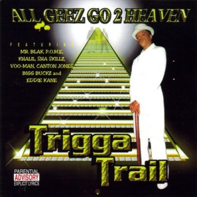 Trigga Trail - 1998 - All Geez Go 2 Heaven
