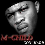 M-Child – 2000 – Gon’ Madd
