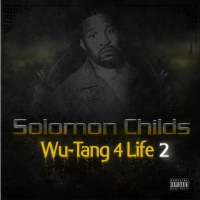 Solomon Childs - 2013 - Wu-Tang 4 Life, Vol. 2