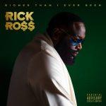 Rick Ross – 2021 – Richer Than I Ever Been