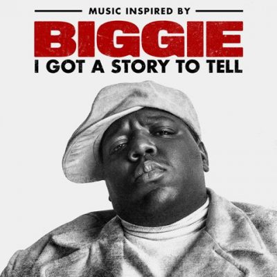 The Notorious B.I.G. - 2021 - Music Inspired By Biggie: I Got A Story To Tell