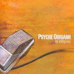 Psyche Origami – 2005 – Is Ellipsis