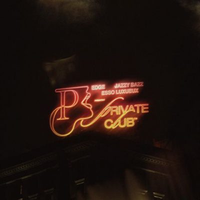 Jazzy Bazz, EDGE & Esso Luxueux - 2021 - Private Club