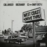 Collarossi & Big2DaBoy & E3 aka Baby Eazy E – 2016 – West Coast Drive Thru