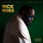 Rick Ross – 2022 – Richer Than I Ever Been (Deluxe Edition) [24-bit / 44.1kHz]
