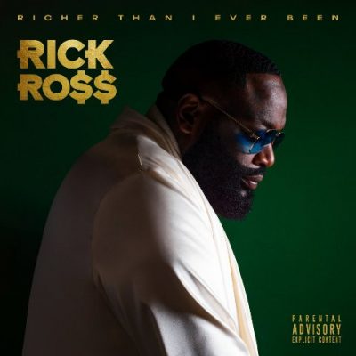 Rick Ross - 2022 - Richer Than I Ever Been (Deluxe Edition) [24-bit / 44.1kHz]