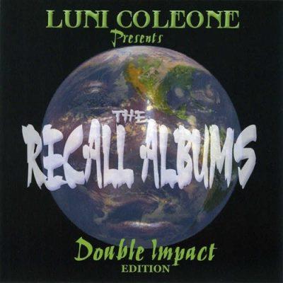 Luni Coleone - 2007 - The Recall Albums: Double Impact Edition