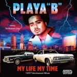 Playa B & The Midwest Click – 2021 – My Life My Time (1997 Unreleased Album)