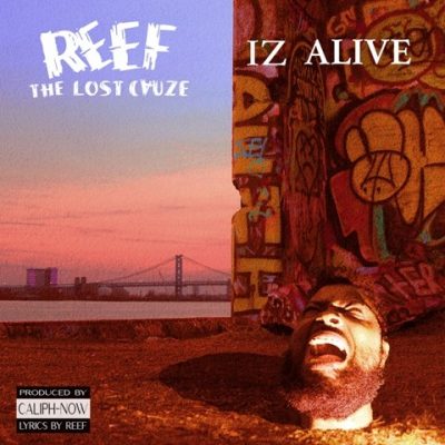 Reef The Lost Cauze & Caliph-NOW - 2021 - Reef The Lost Cauze IZ ALIVE
