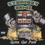 Straight Game – 1996 – Gotta Get Paid EP