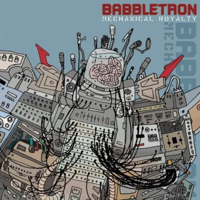Babbletron - Mechanical Royalty (2003) Album cover