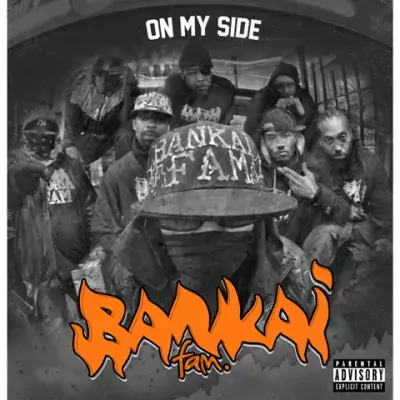 Bankai Fam - On My Side