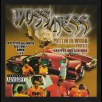 Woss Ness – 2002 – Puttin In Work Part 2 (Chopped And Screwed)