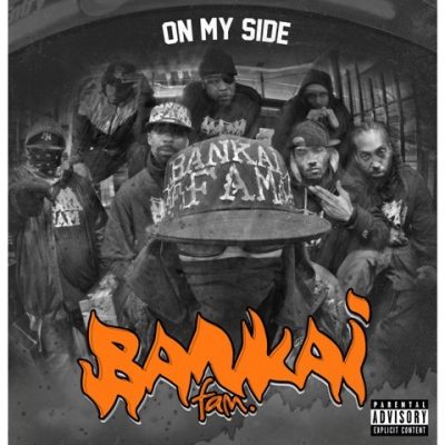 Bankai Fam - 2013 - On My Side