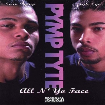 Pymp Tyte - 1999 - All N' Yo Face