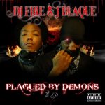 DJ Fire & J Blaque – 2009 – Plagued By Demons The EP