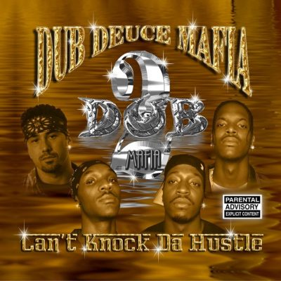 Dub Deuce Mafia - 2003 - Can't Knock Da Hustle