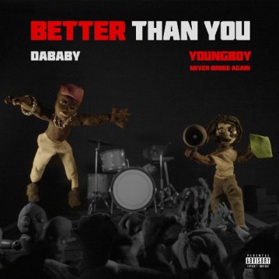 DaBaby & Youngboy Never Broke Again - 2022 - BETTER THAN YOU