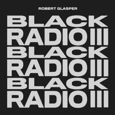 Robert Glasper - 2022 - Black Radio III (Japan Edition)