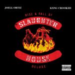 KXNG Crooked & Joell Ortiz – 2022 – Rise & Fall Of Slaughterhouse (Deluxe Edition)