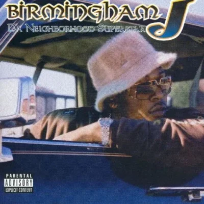 Birmingham J - Da Neighborhood Superstar (2003) Album cover