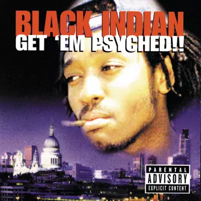 Black Indian - Get 'Em Psyched!!