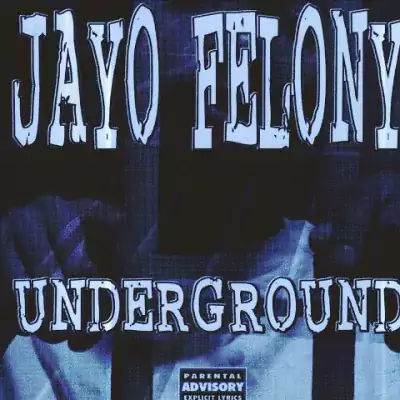 Jayo Felony - Underground