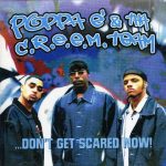 Poppa E’ & Tha C.R.E.E.M. Team – 2001 – …Don’t Get Scared Now!