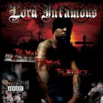 Lord Infamous – 2007 – The Man, The Myth, The Legacy