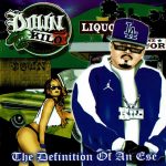 Down A.K.A. Kilo – 2007 – The Definition Of An Ese
