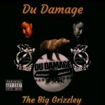 Du Damage – 2021 – The Big Grizzley
