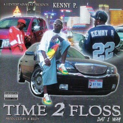 Kenny P - 2005 - Time 2 Floss