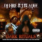 DJ Fire & J Blaque – 2010 – Dark Rituals