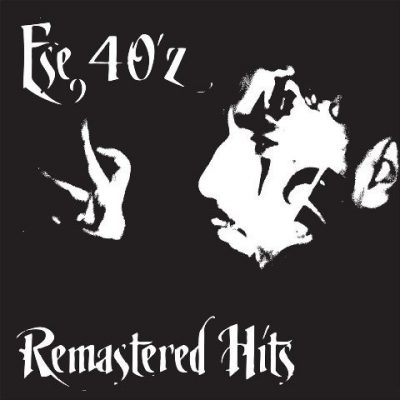 Ese 40'z - 2019 - Remastered Hits