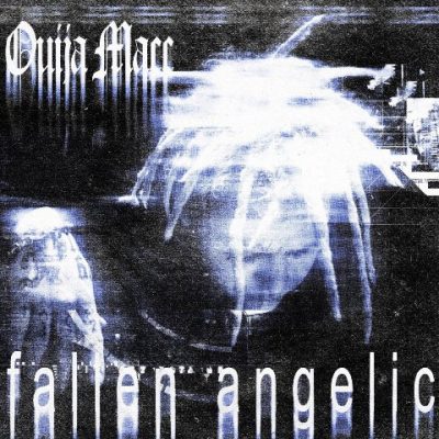 Ouija Macc - 2022 - Fallen Angelic