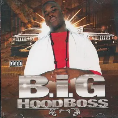 B.I.G. - Hood Boss