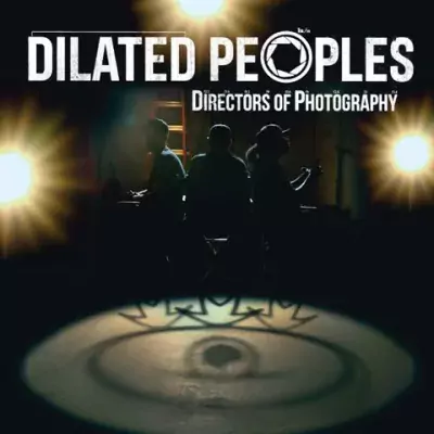 Dilated Peoples - Directors Of Photography [Hi-Res]